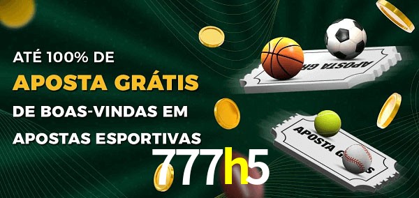 777h5 Ate 100% de Aposta Gratis