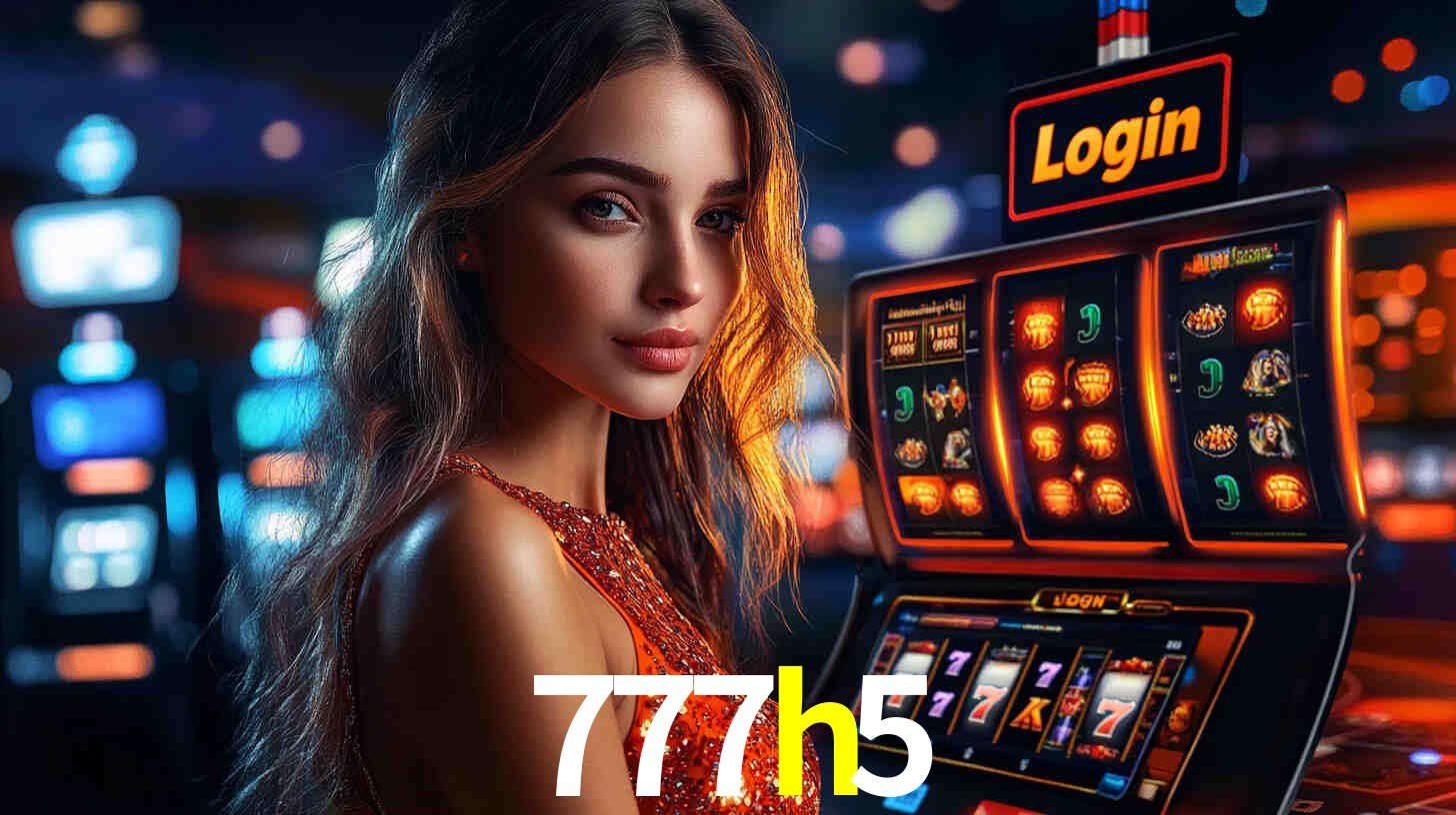 777h5: Jogos de Caça-Níqueis-Altas Recompensas, Roleta-Velocidade, Blackjack-Desafios Máximos